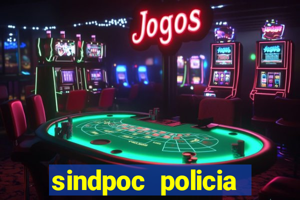 sindpoc policia civil bahia